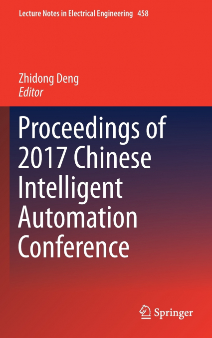 Proceedings of 2017 Chinese Intelligent Automation Conference