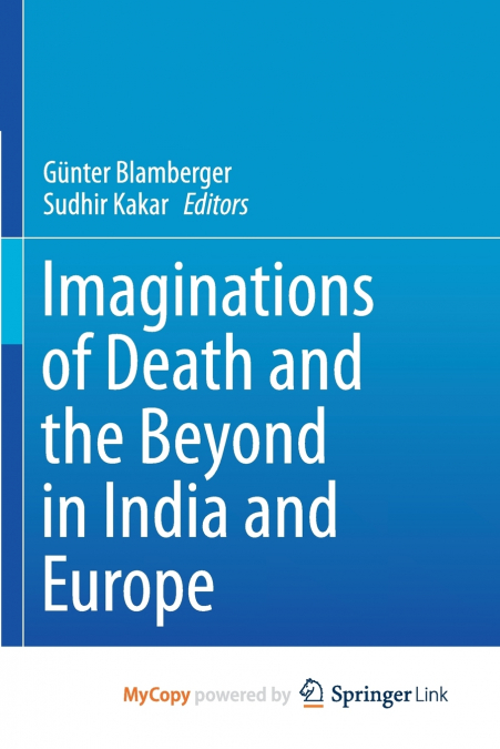 Imaginations of Death and the Beyond in India and Europe