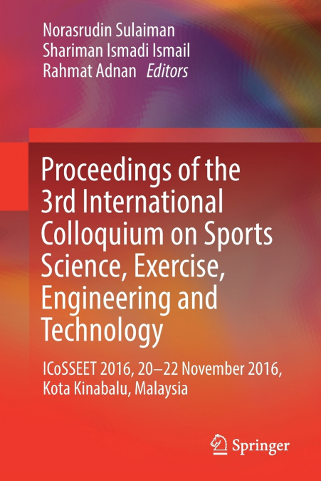 Proceedings of the 3rd International Colloquium on Sports Science, Exercise, Engineering and Technology
