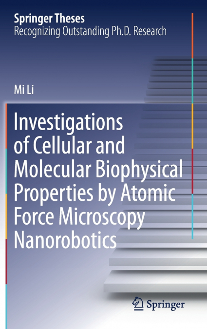 Investigations of Cellular and Molecular Biophysical Properties by Atomic Force Microscopy Nanorobotics