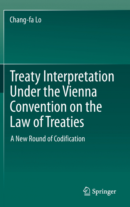 Treaty Interpretation Under the Vienna Convention on the Law of Treaties