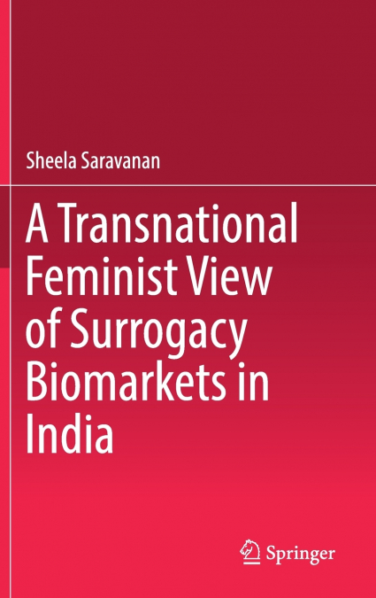 A Transnational Feminist View of Surrogacy Biomarkets in India
