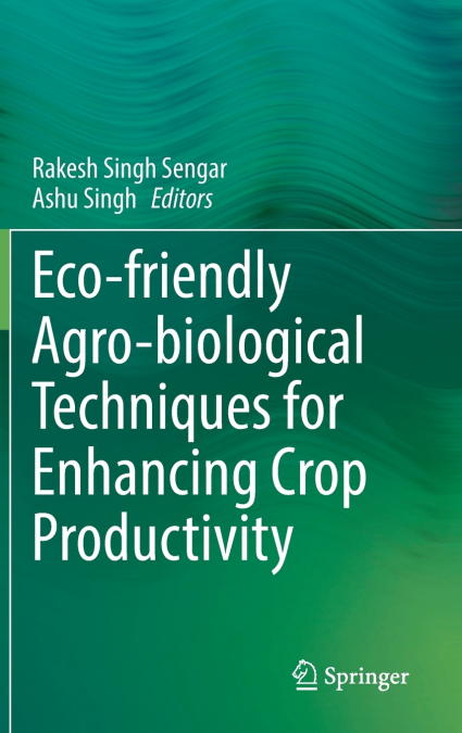 Eco-friendly Agro-biological Techniques for Enhancing Crop Productivity