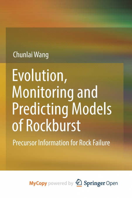 Evolution, Monitoring and Predicting Models of Rockburst