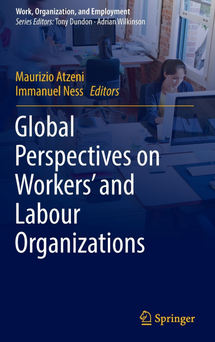 Global Perspectives on Workers’ and Labour Organizations