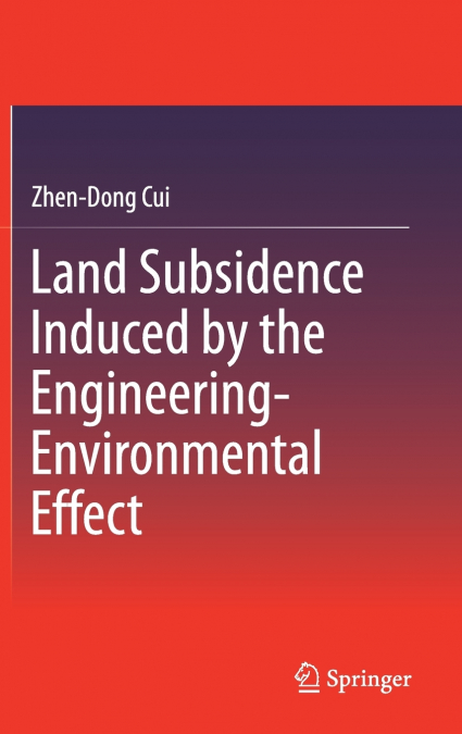 Land Subsidence Induced by the Engineering-Environmental Effect
