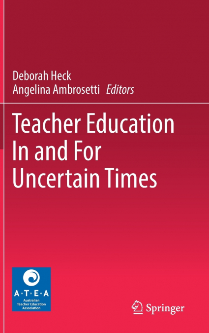 Teacher Education In and For Uncertain Times