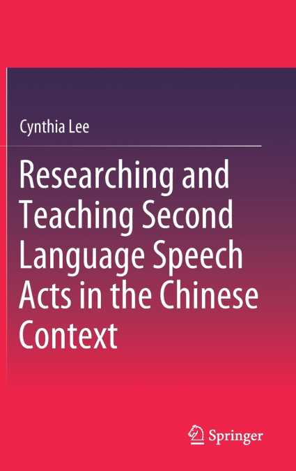 Researching and Teaching Second Language Speech Acts in the Chinese Context