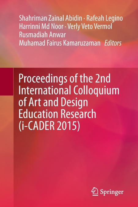 Proceedings of the 2nd International Colloquium of Art and Design Education Research (i-CADER 2015)