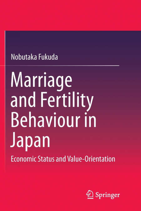 Marriage and Fertility Behaviour in Japan