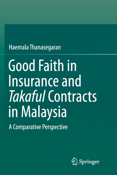 Good Faith in Insurance and Takaful Contracts in Malaysia