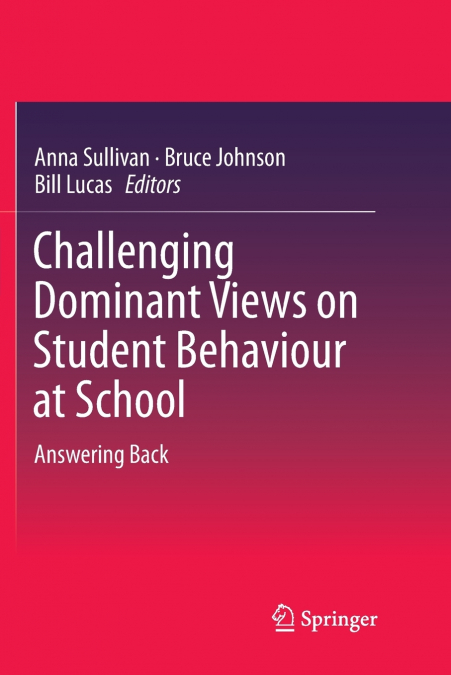 Challenging Dominant Views on Student Behaviour at School