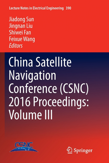 China Satellite Navigation Conference (CSNC) 2016 Proceedings