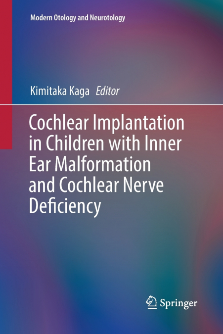 Cochlear Implantation in Children with Inner Ear Malformation and Cochlear Nerve Deficiency