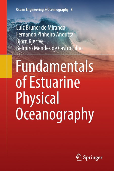 Fundamentals of Estuarine Physical Oceanography