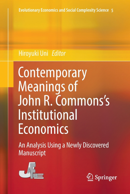 Contemporary Meanings of John R. Commons’s Institutional Economics