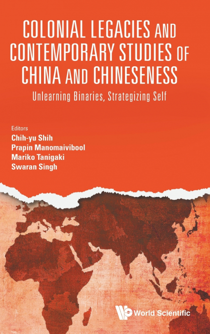 Colonial Legacies and Contemporary Studies of China and Chineseness