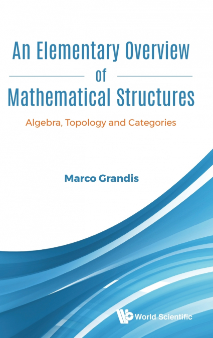 ELEMENTARY OVERVIEW OF MATHEMATICAL STRUCTURES, AN