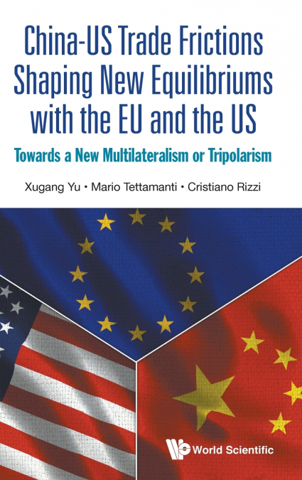 China-US Trade Frictions Shaping New Equilibriums with the EU and the US