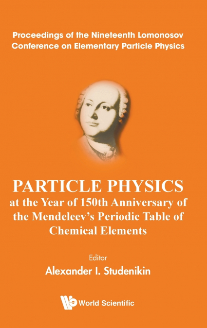 Particle Physics at the Year of 150th Anniversary of the Mendeleev’s Periodic Table of Chemical Elements