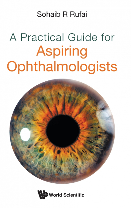 PRACTICAL GUIDE FOR ASPIRING OPHTHALMOLOGISTS, A