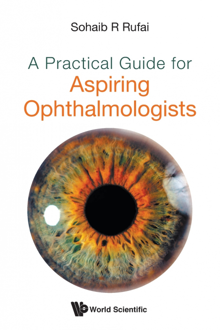 PRACTICAL GUIDE FOR ASPIRING OPHTHALMOLOGISTS, A
