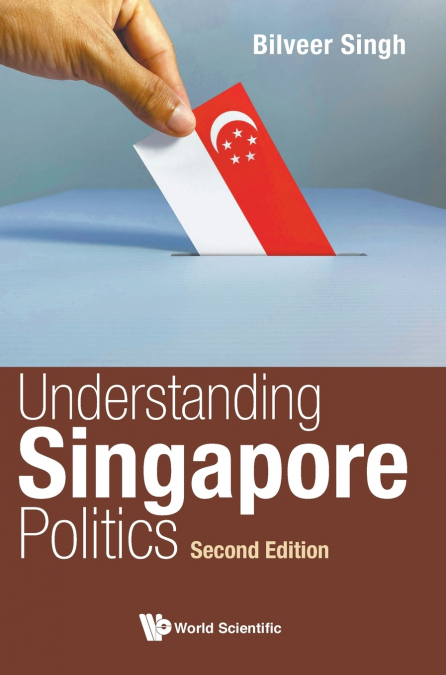 UNDERSTAND SG POLITICS (2ND ED)