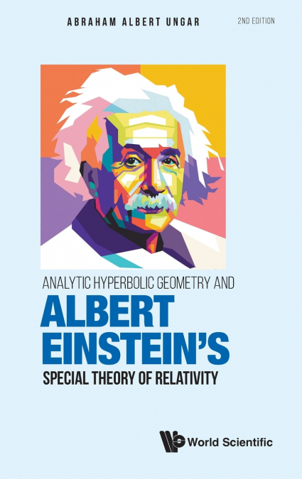 Analytic Hyperbolic Geometry and Albert Einstein’s Special Theory of Relativity