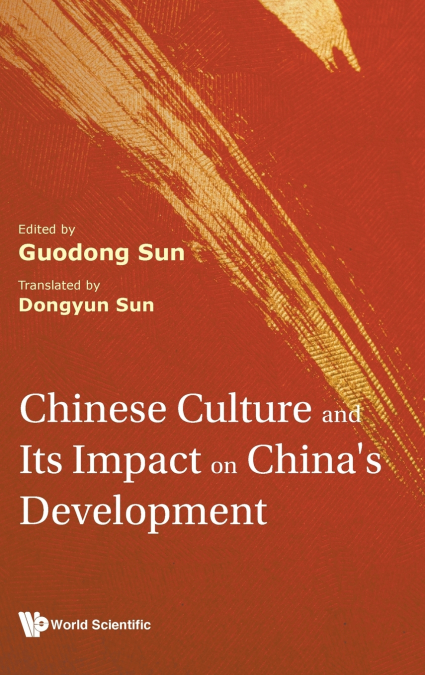 CHINESE CULTURE AND ITS IMPACT ON CHINA’S DEVELOPMENT