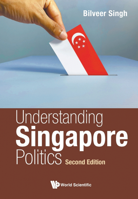 UNDERSTAND SG POLITICS (2ND ED)