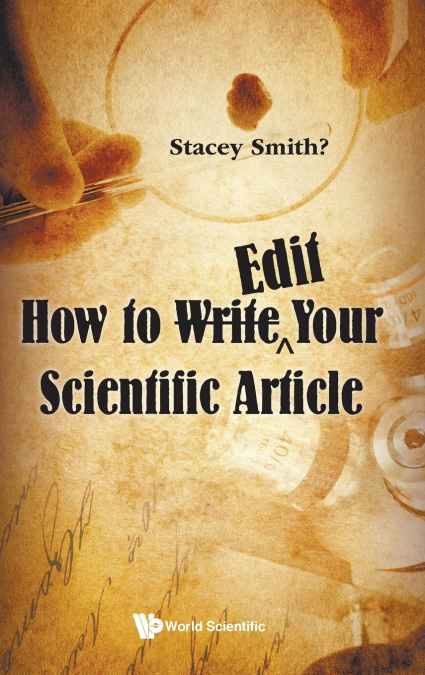 HOW TO WRITE EDIT YOUR SCIENTIFIC ARTICLE