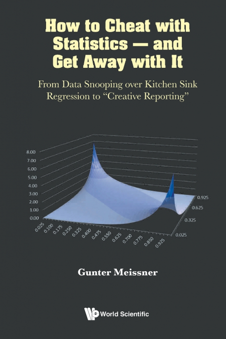 HOW TO CHEAT WITH STATISTICS - AND GET AWAY WITH IT