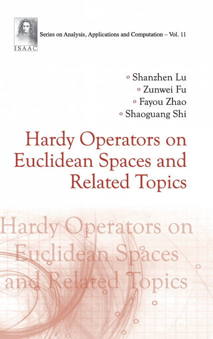 HARDY OPERATORS ON EUCLIDEAN SPACES AND RELATED TOPICS