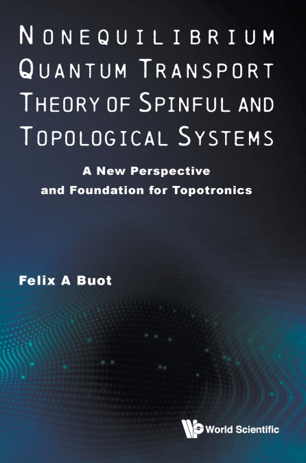 NONEQUILIB QUANTUM TRANSPORT THEORY SPINFUL & TOPOLOGIC SYS
