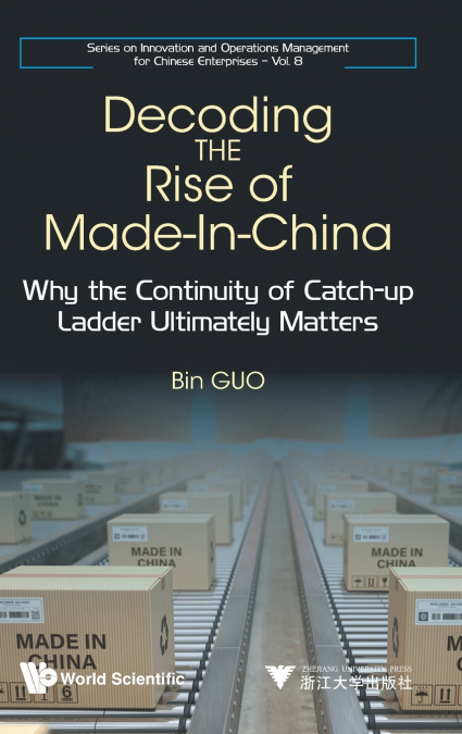 Decoding the Rise of Made-In-China