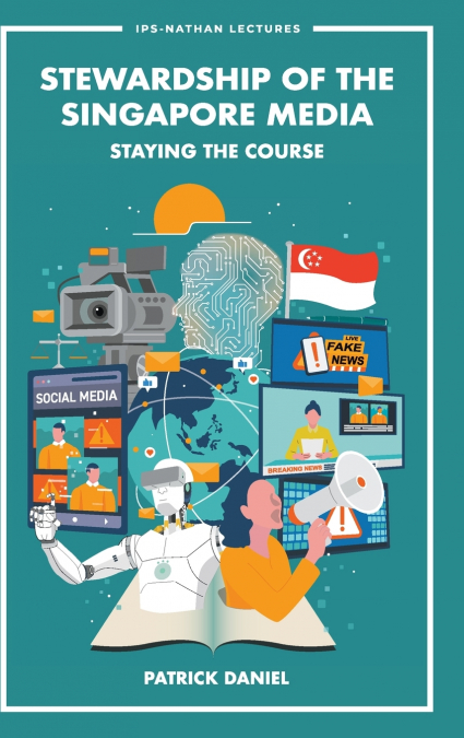 STEWARDSHIP OF THE SINGAPORE MEDIA