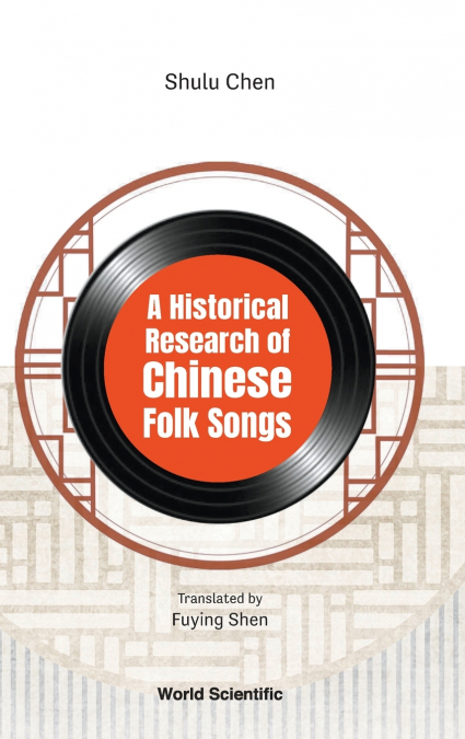 HISTORICAL RESEARCH OF CHINESE FOLK SONGS, A