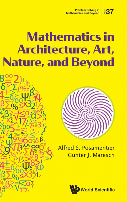 MATHEMATICS IN ARCHITECTURE, ART, NATURE, AND BEYOND
