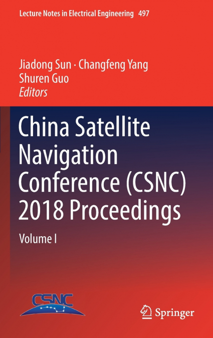 China Satellite Navigation Conference (CSNC) 2018 Proceedings
