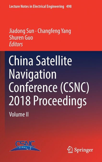 China Satellite Navigation Conference (CSNC) 2018 Proceedings