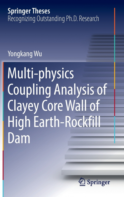 Multi-physics Coupling Analysis of Clayey Core Wall of High Earth-Rockfill Dam