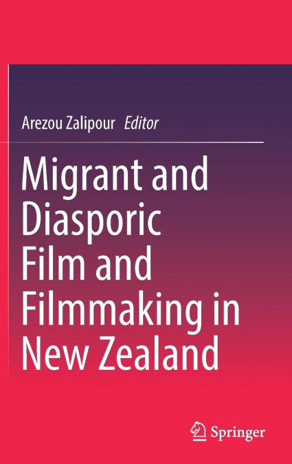 Migrant and Diasporic Film and Filmmaking in New Zealand