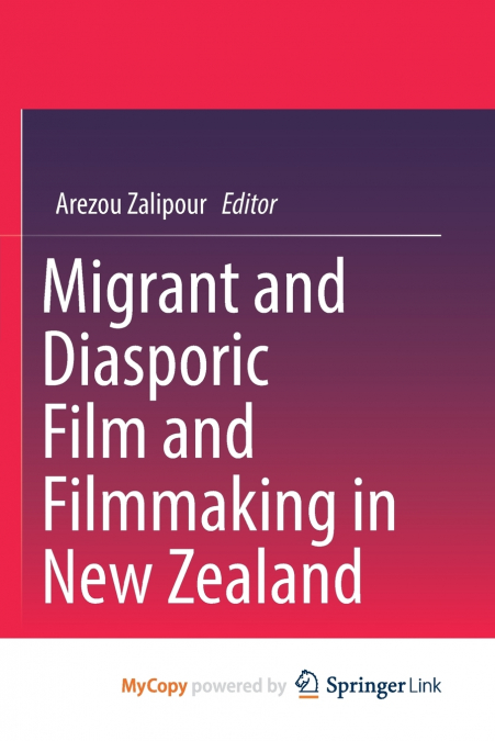 Migrant and Diasporic Film and Filmmaking in New Zealand