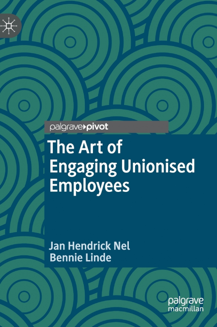 The Art of Engaging Unionised Employees