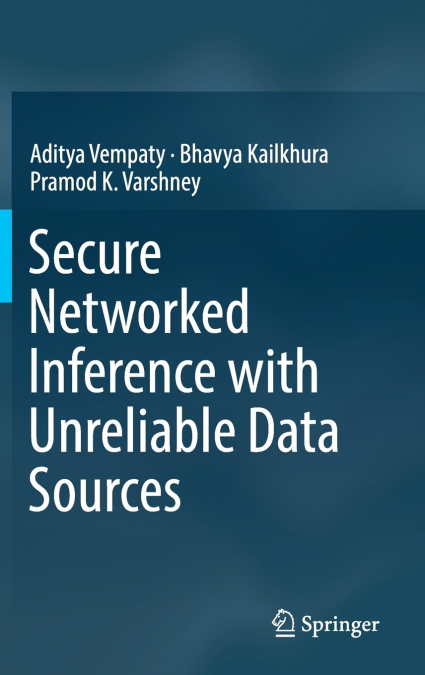 Secure Networked Inference with Unreliable Data Sources