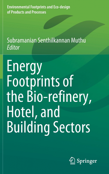 Energy Footprints of the Bio-refinery, Hotel, and Building Sectors