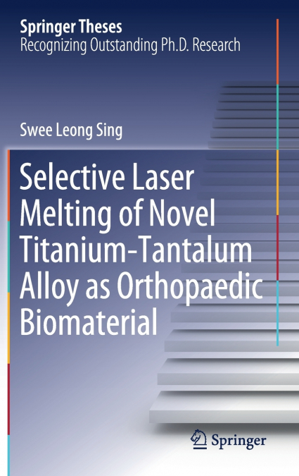 Selective Laser Melting of Novel Titanium-Tantalum Alloy as Orthopaedic Biomaterial