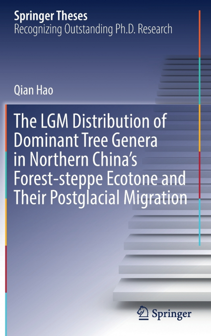 The LGM Distribution of Dominant Tree Genera in Northern China’s Forest-steppe Ecotone and Their Postglacial Migration
