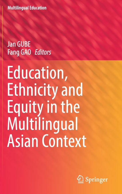 Education, Ethnicity and Equity in the Multilingual Asian Context