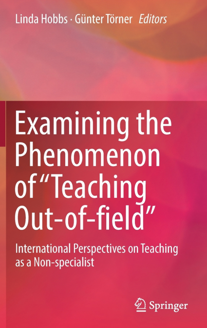 Examining the Phenomenon of 'Teaching Out-of-field'